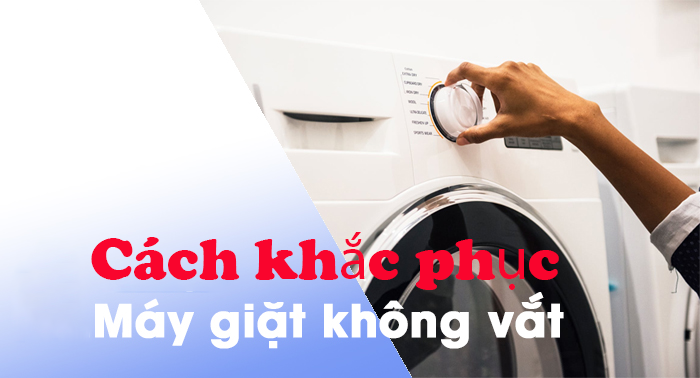 Nguyên nhân máy giặt không vắt và cách khắc phục