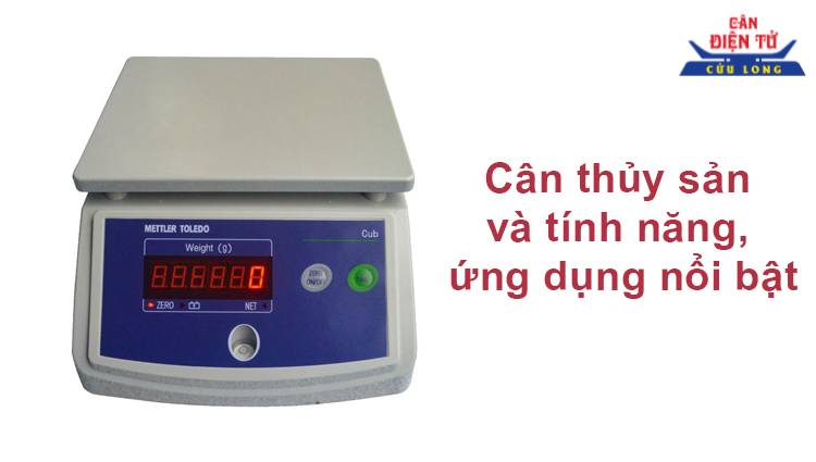 Cân thủy sản và tính năng, ứng dụng nổi bật