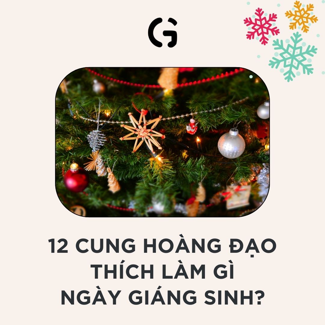 12 cung hoàng đạo thích làm gì vào ngày Giáng Sinh