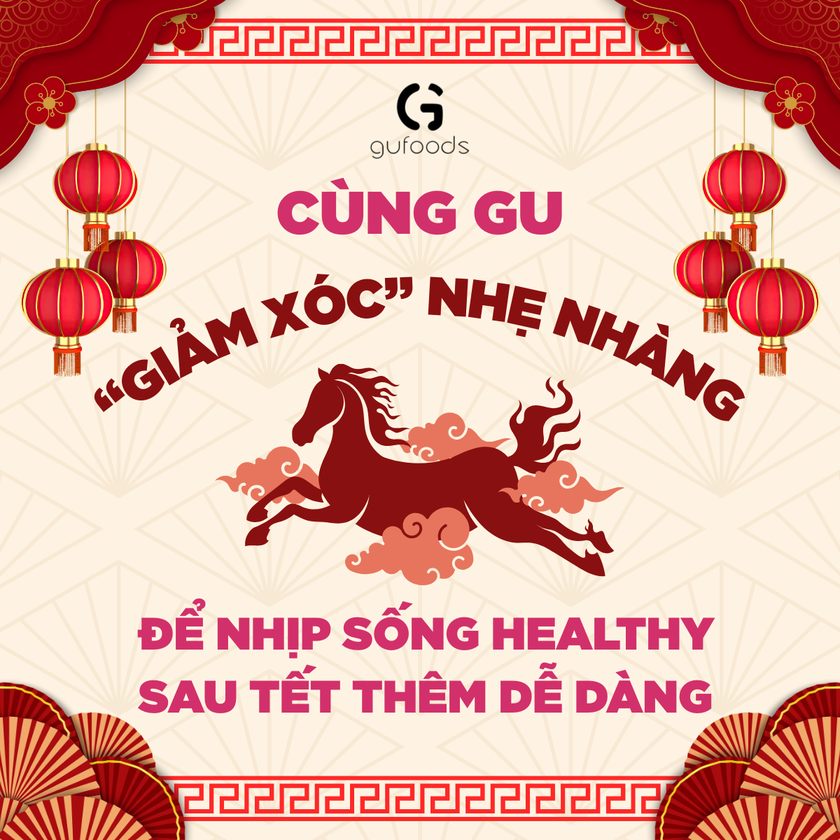Cùng GU “giảm xóc” nhẹ nhàng, để nhịp sống healthy sau Tết thêm dễ dàng