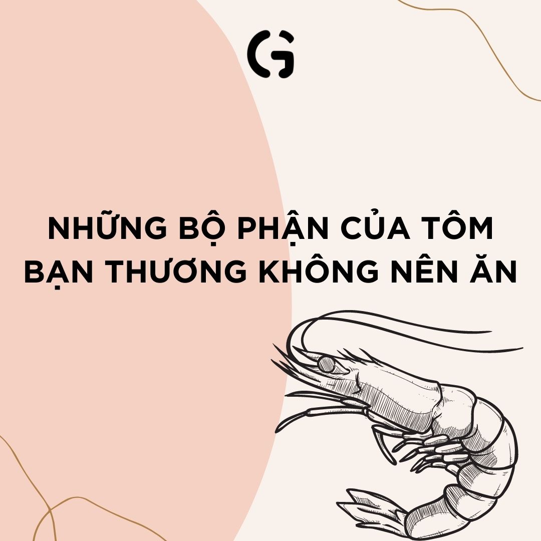 Những bộ phận của tôm bạn thương không nên ăn