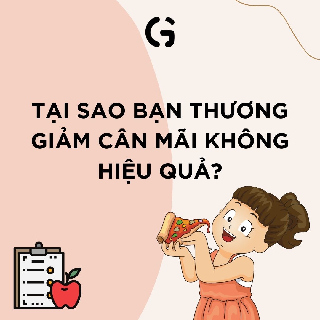 Tại sao bạn thương giảm cân mãi không hiệu quả?