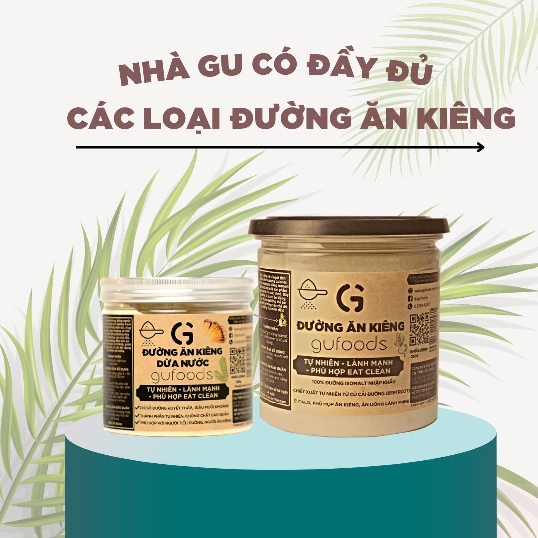 Nhà GU có tất cả các loại đường ăn kiêng