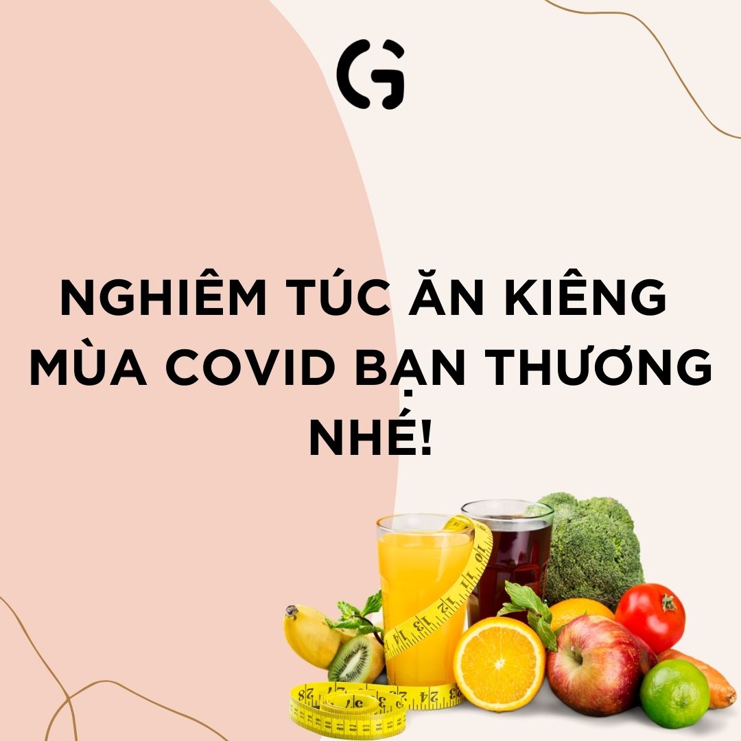 Nghiêm túc ăn kiêng mùa covid bạn thương nhé!