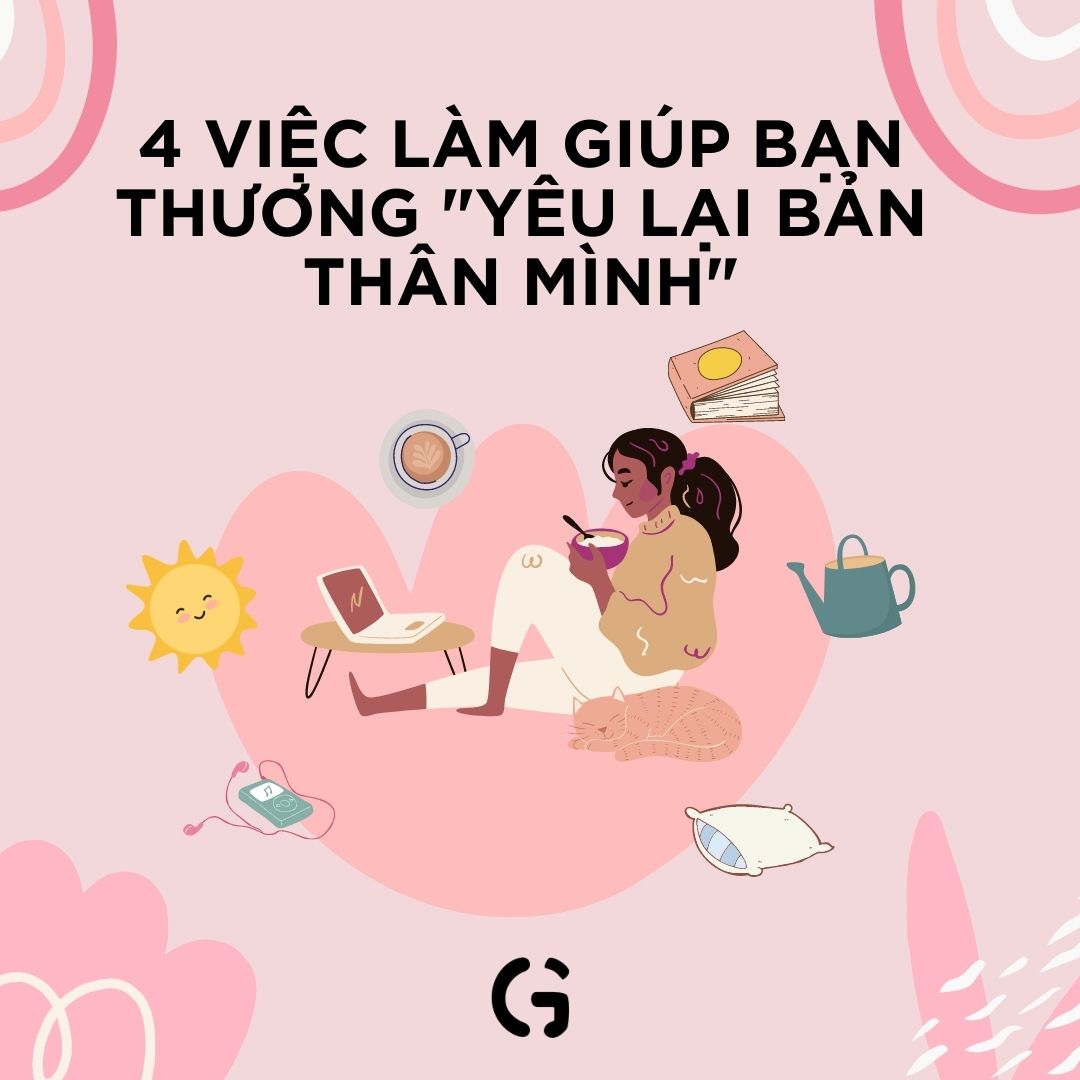 4 việc làm giúp bạn thương yêu lại bản thân mình