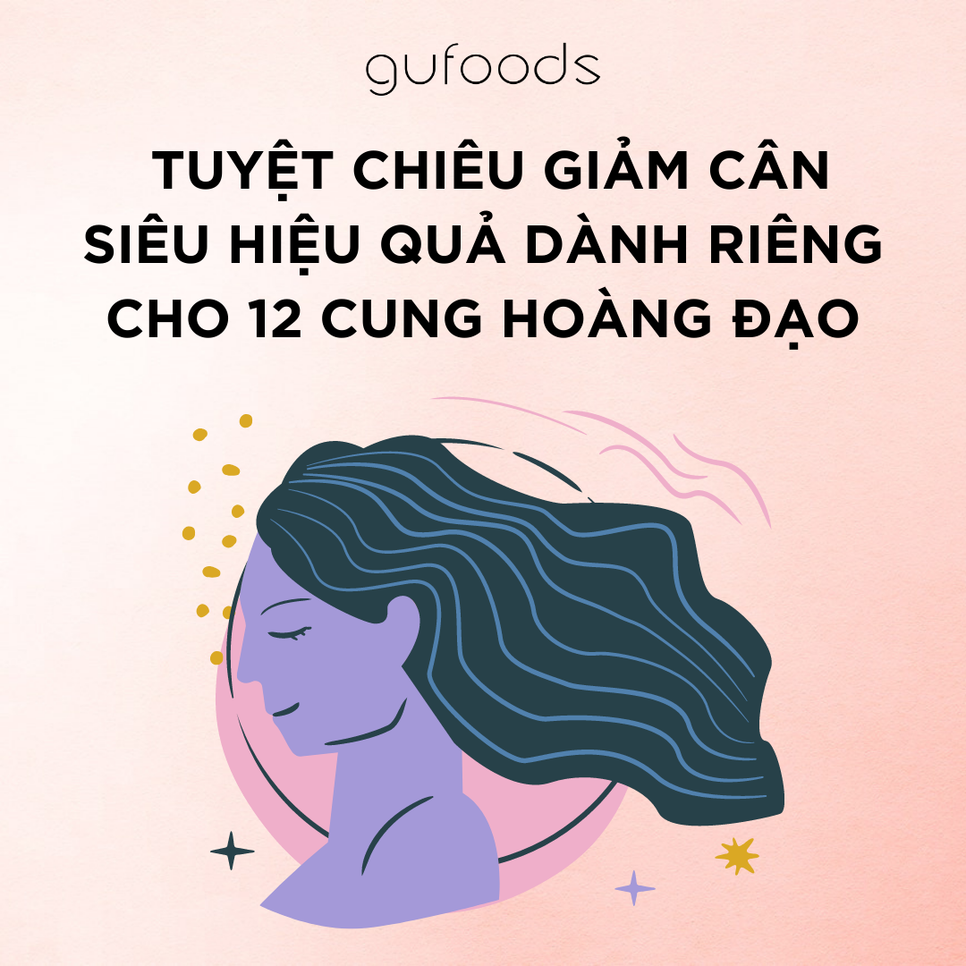 Tuyệt chiêu giảm cân siêu hiệu quả dành riêng cho 12 cung hoàng đạo