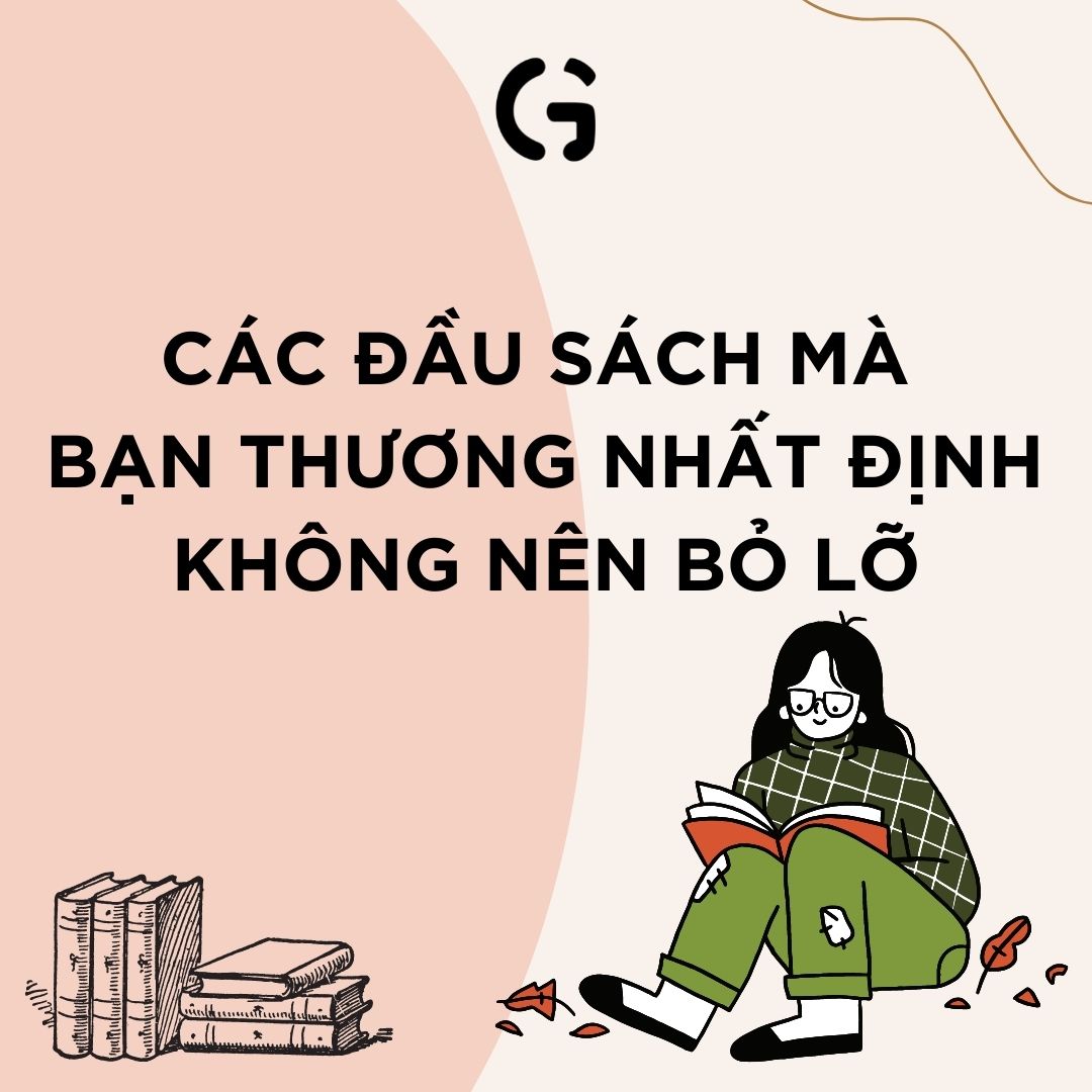 Các đầu sách mà bạn thương nhất định không nên bỏ lỡ