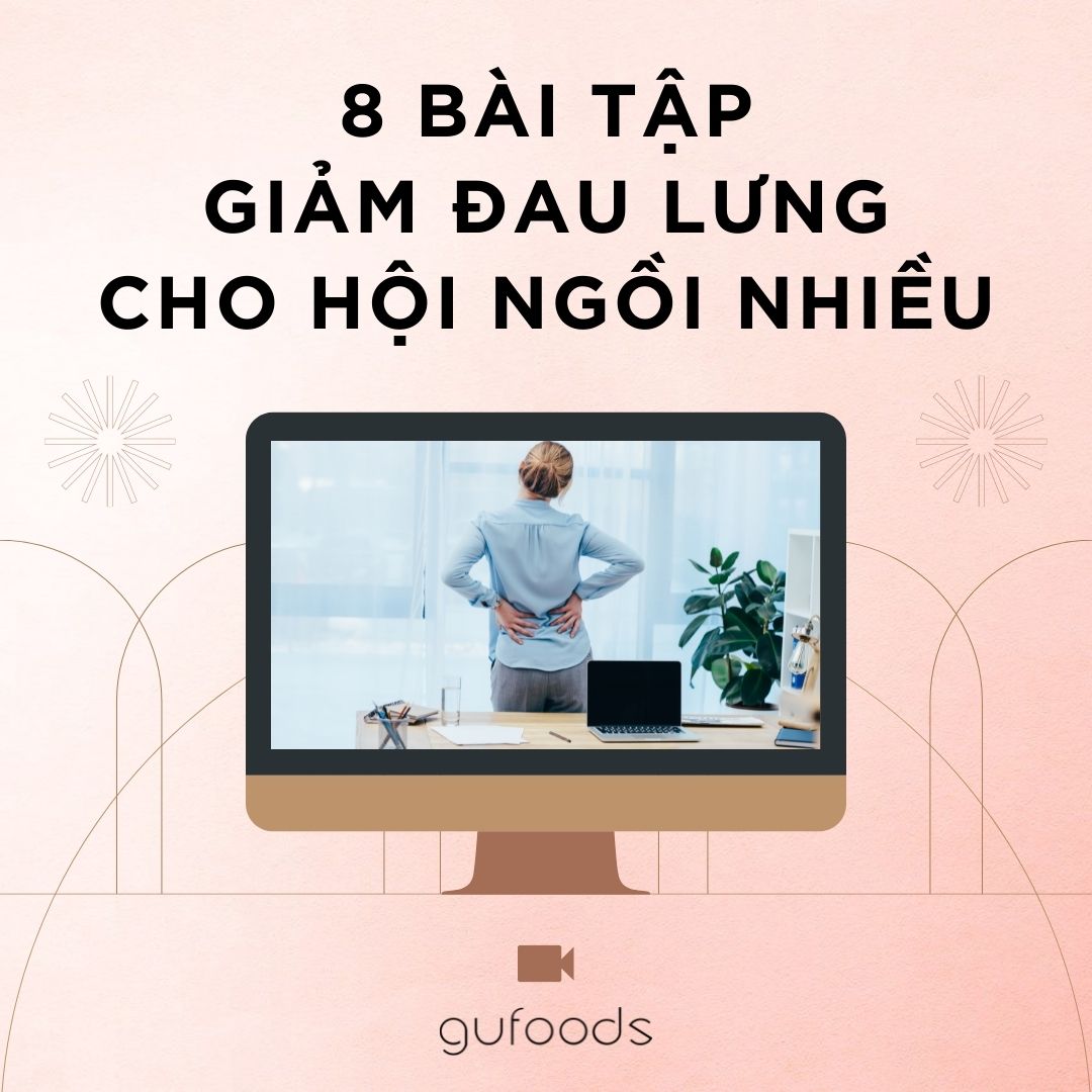 8 bài tập giảm đau lưng cho hội ngồi nhiều