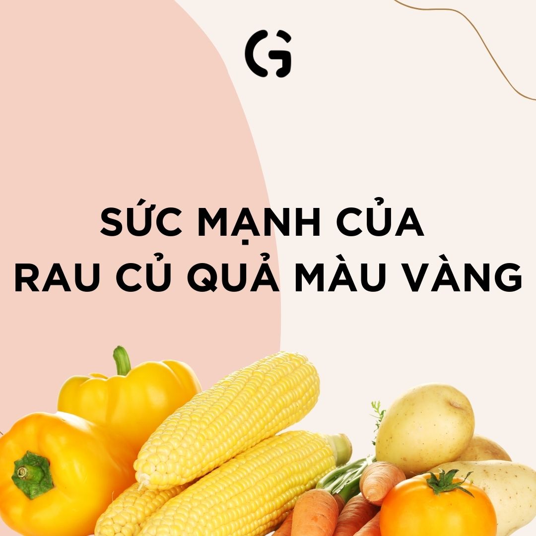 Sức mạnh của rau củ quả màu vàng