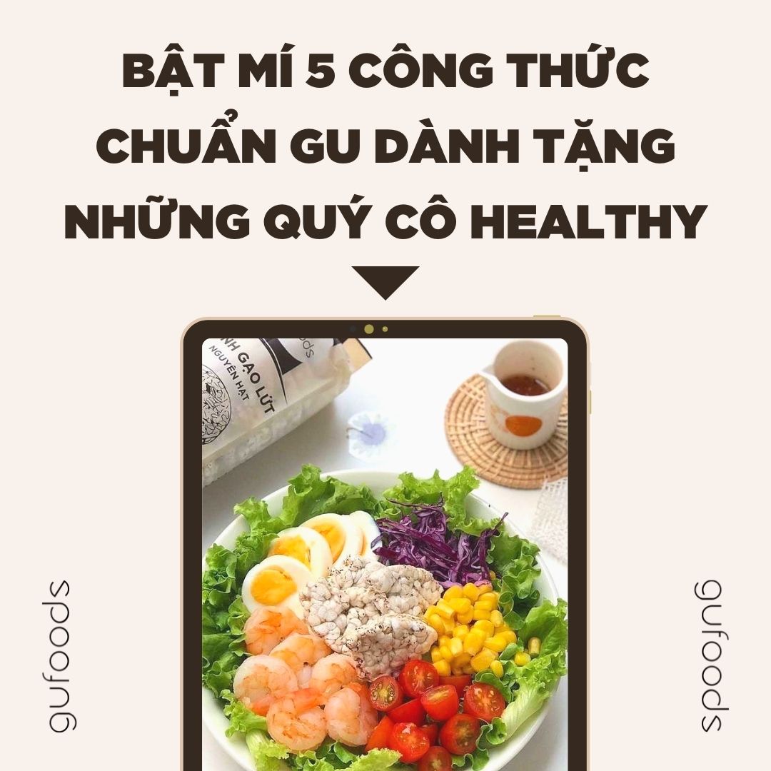 Bật mí 5 công thức món ăn chuẩn GU dành cho những quý cô healthy