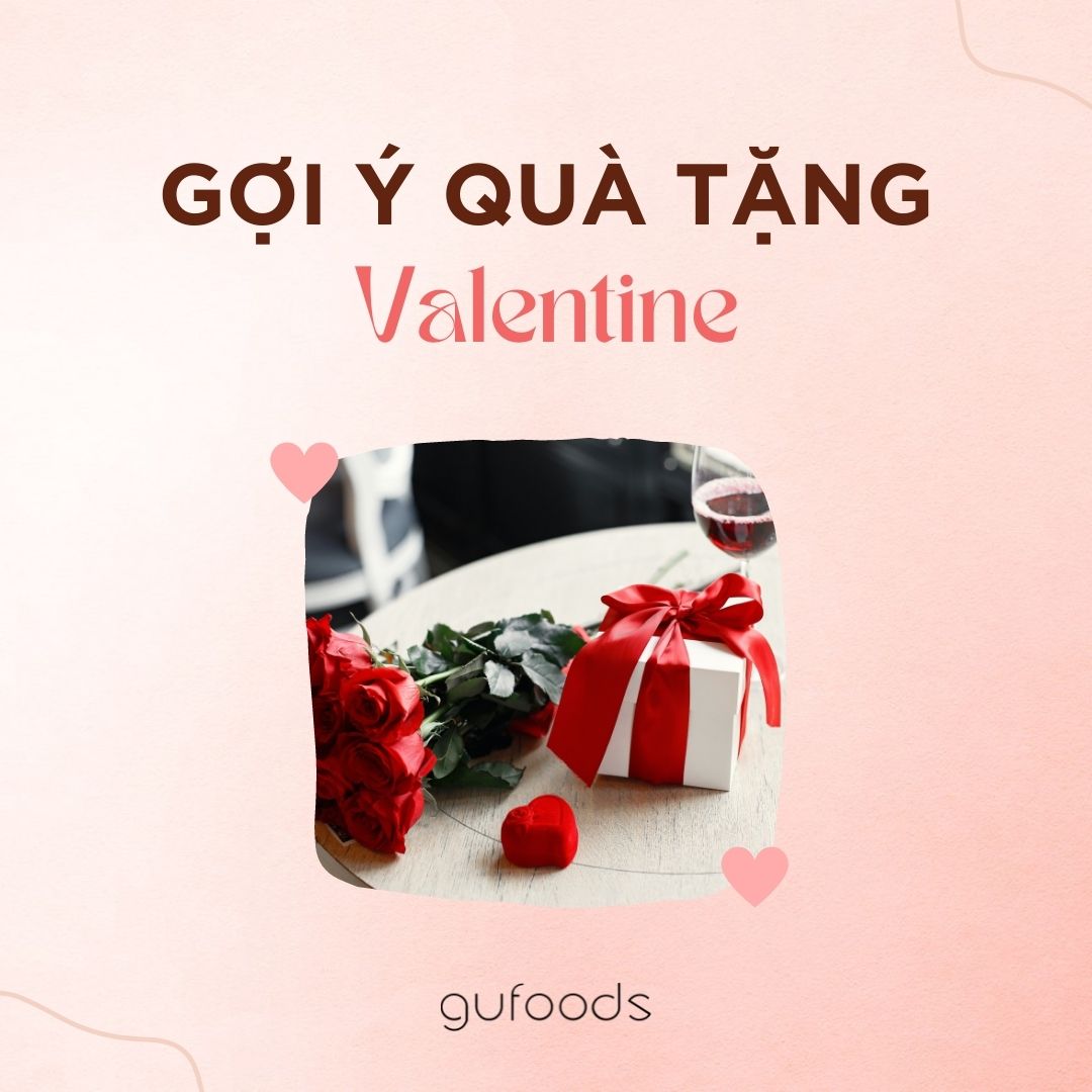 6 gợi ý quà tặng Valentine độc đáo và ý nghĩa dành cho người ấy