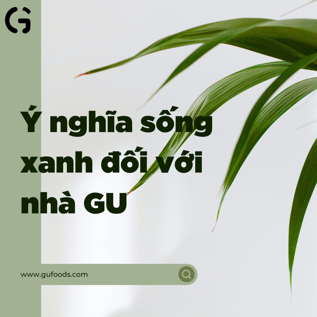 Ý nghĩa sống xanh đối với nhà GU