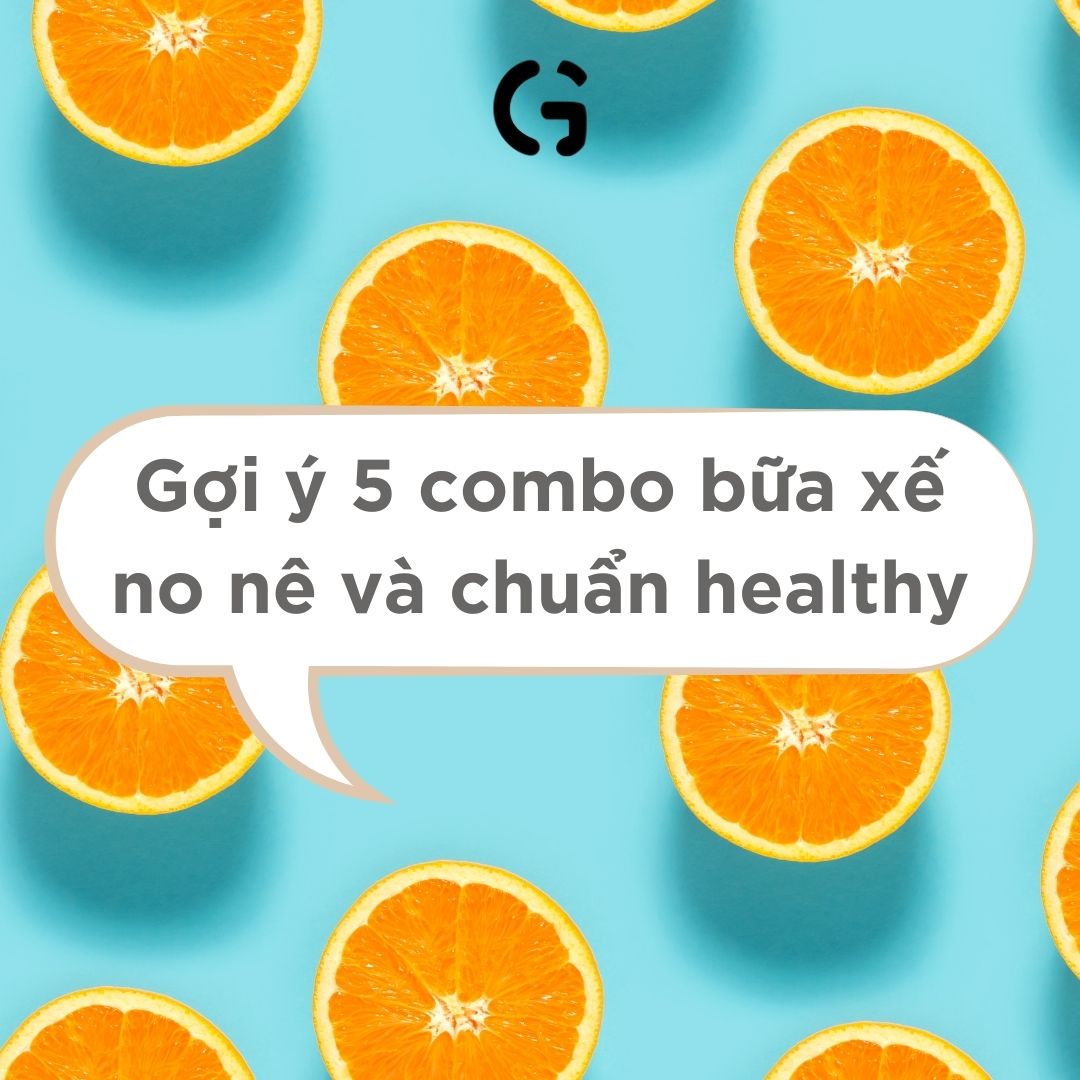 Gợi ý 5 combo bữa xế no nê và chuẩn healthy