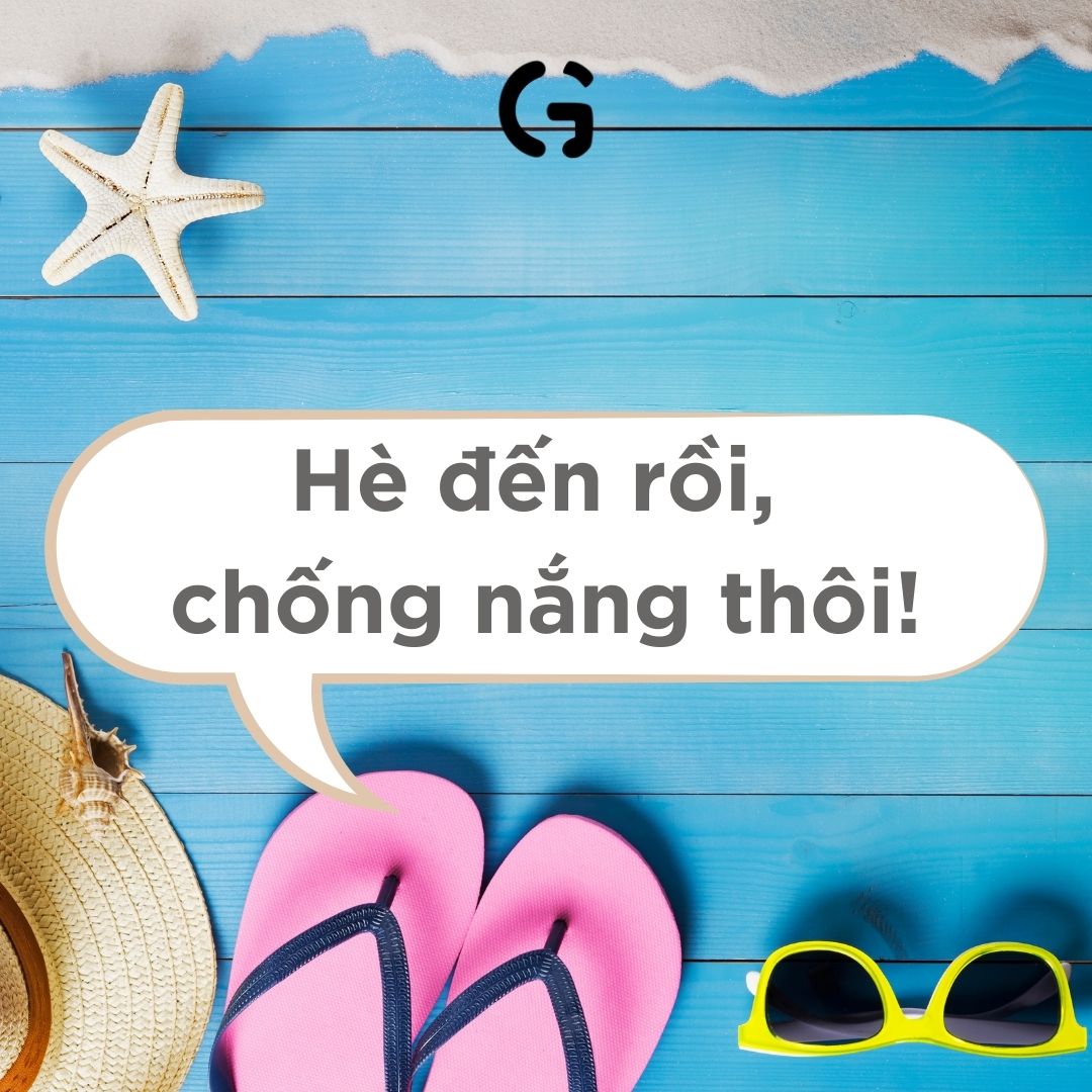 Hè đến rồi, chống nắng thôi!