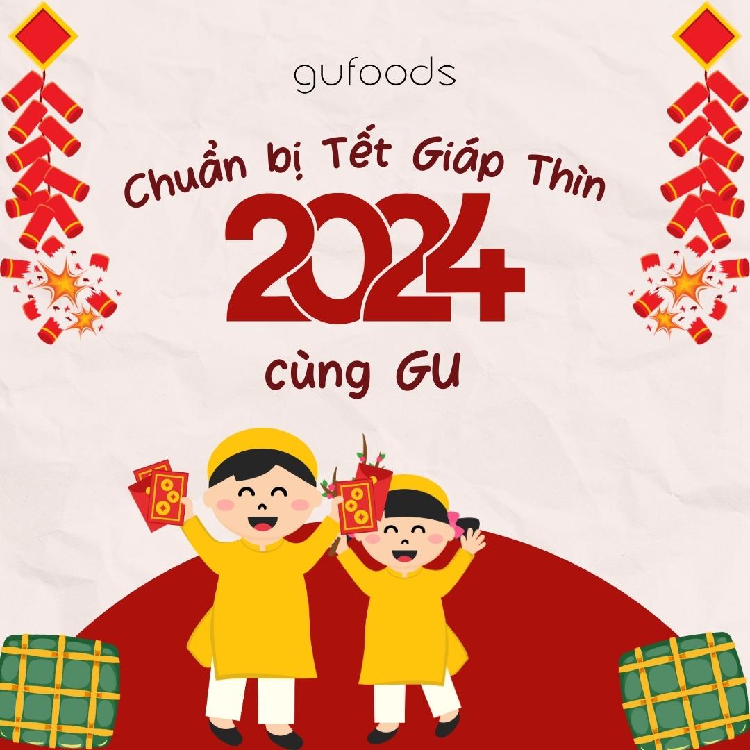 Chuẩn bị Tết Giáp Thìn 2024 cùng GU