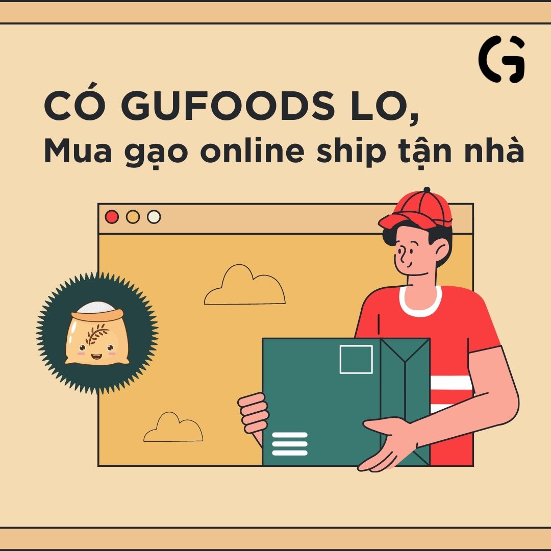 Có GUfoods lo, mua gạo online ship tận nhà!