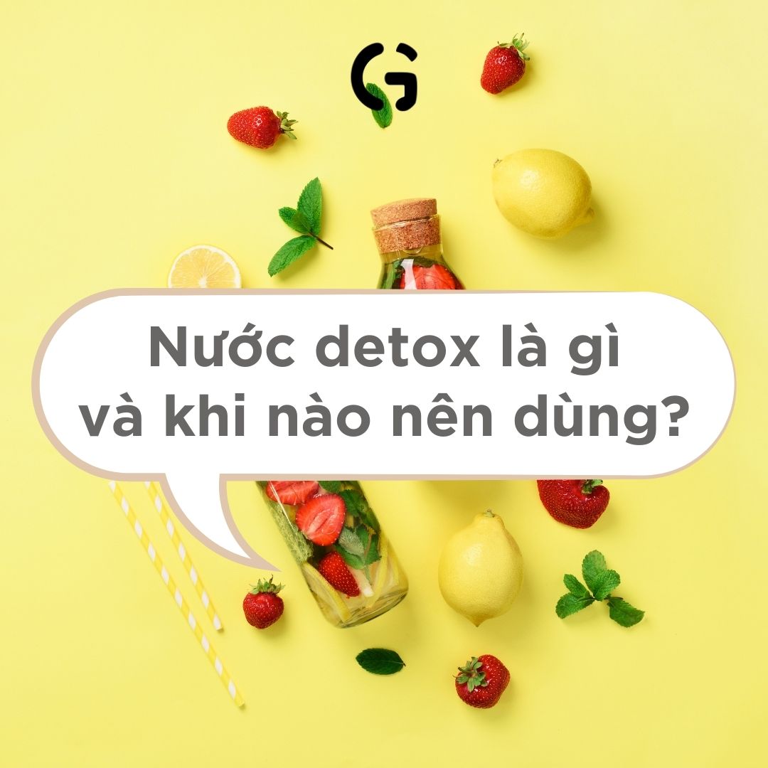 Nước detox là gì và khi nào nên dùng?