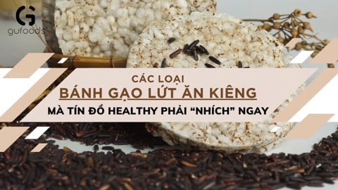 Các loại bánh ăn kiêng gạo lứt mà tín đồ healthy phải nhích ngay