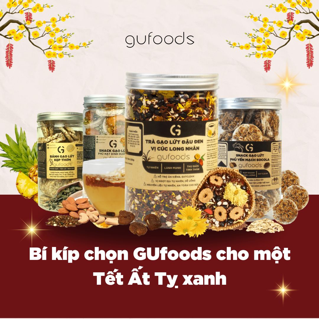 Bí kíp chọn GUfoods cho một Tết Ất Tỵ 2025 xanh