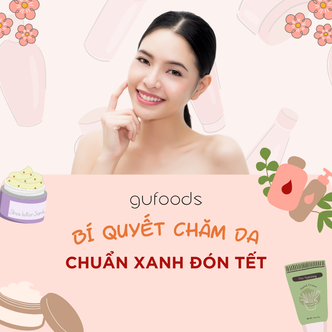 Bí quyết chăm da chuẩn xanh chuẩn bị Tết