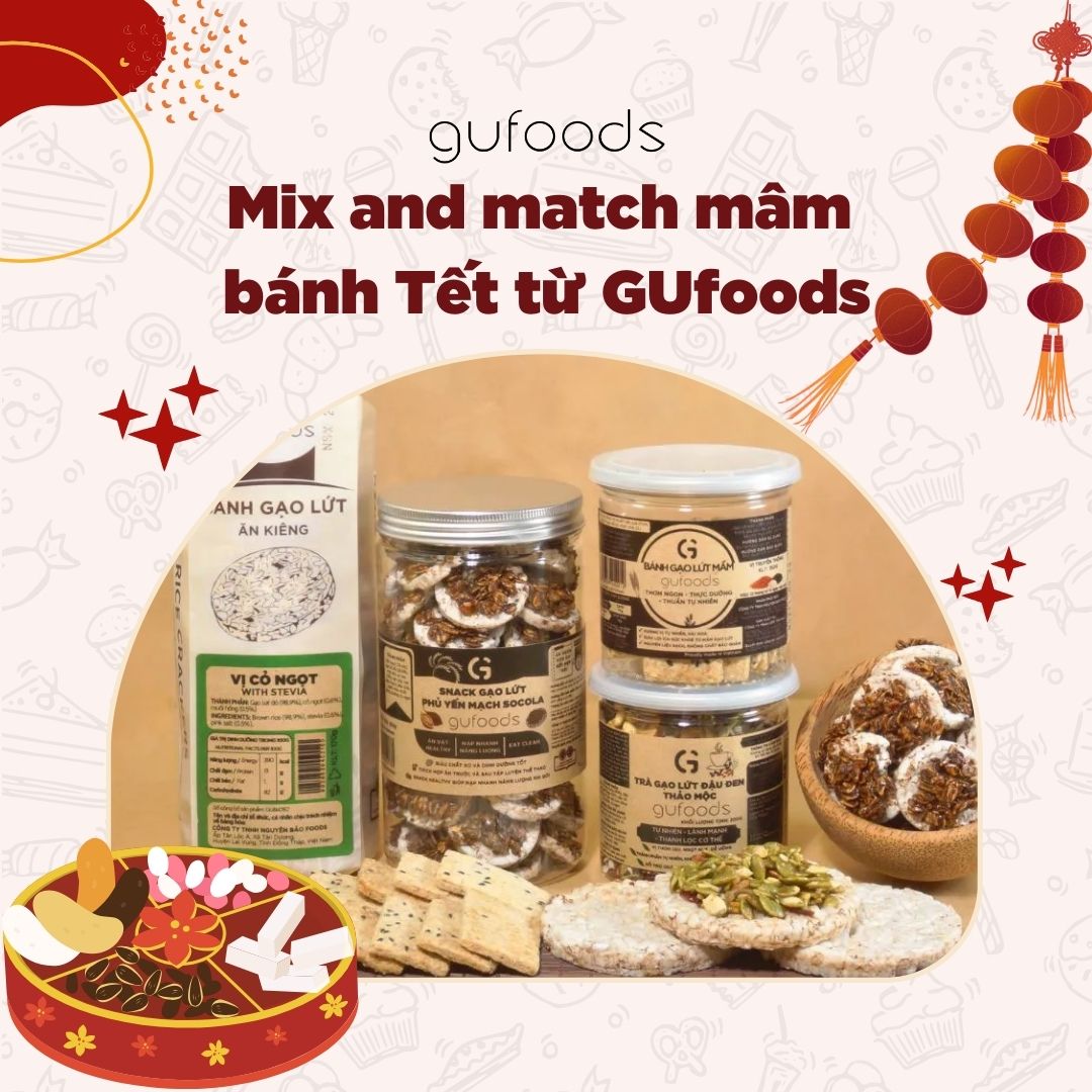 Mix and match mâm bánh kẹo Tết ngon lành từ GUfoods