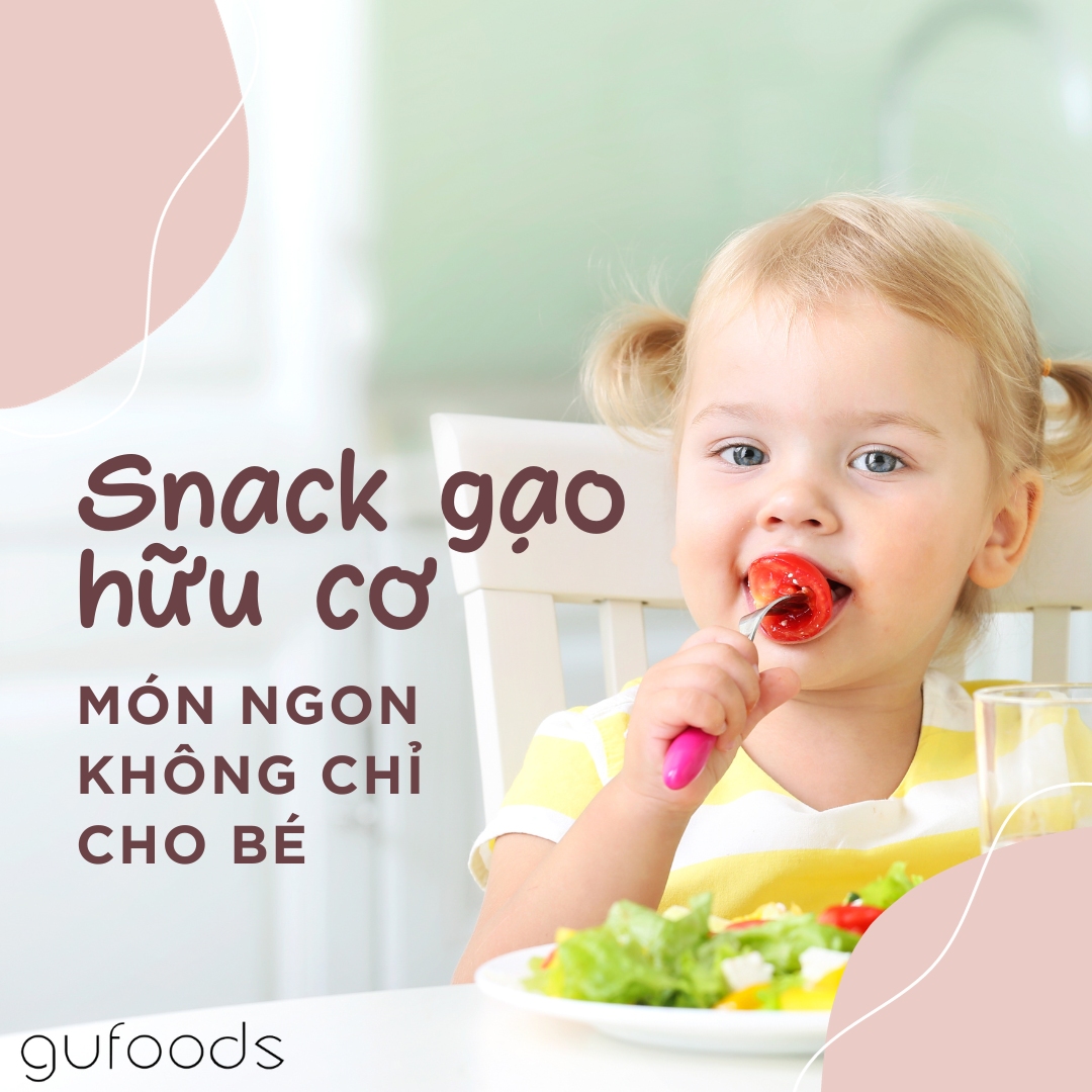 Snack gạo hữu cơ - Món ngon không chỉ cho bé