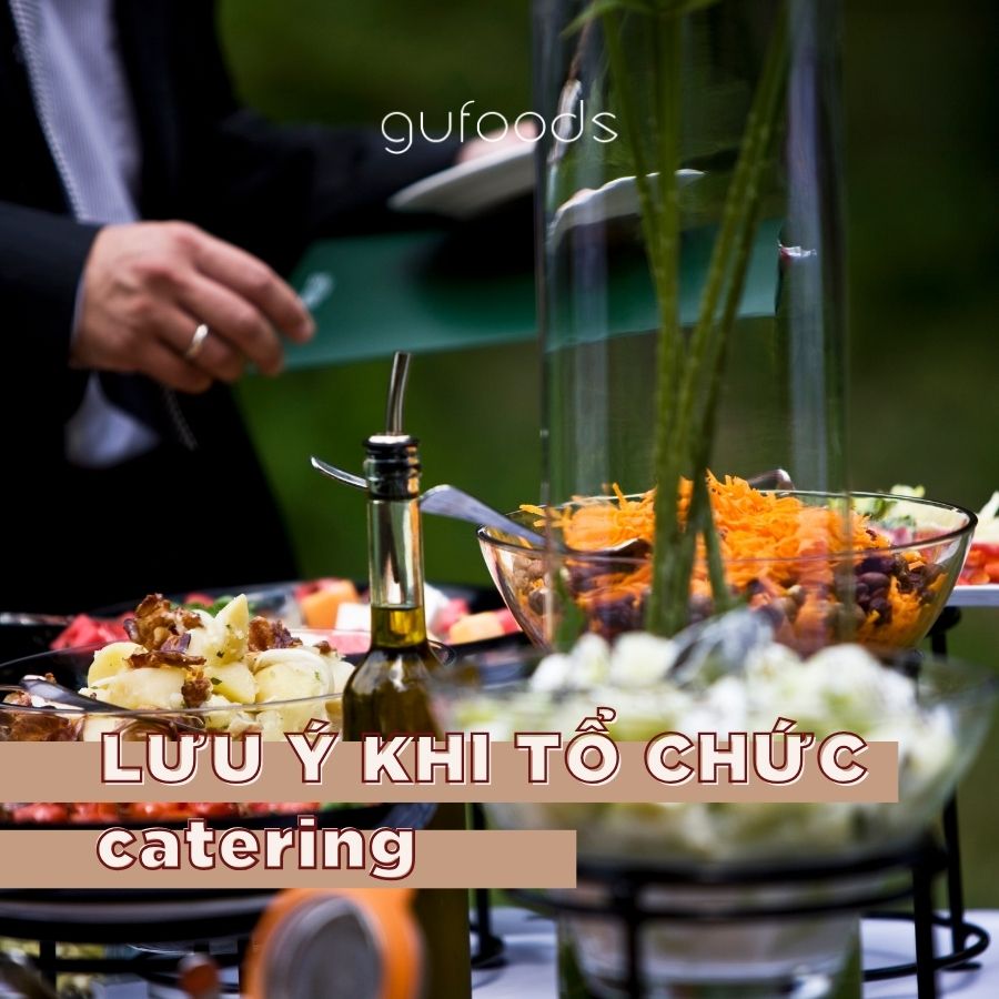 Những Lưu ý Quan Trọng Khi Sử Dụng Dịch Vụ Catering