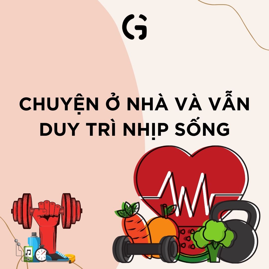 Chuyện ở nhà và vẫn duy trì nhịp sống