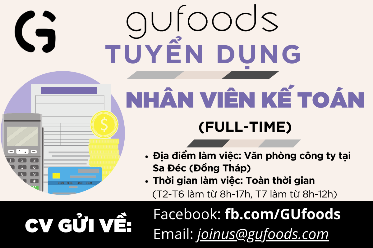 [Đồng Tháp] Công Ty GUfoods Tuyển Dụng Nhân Viên Kế Toán Full-time 2024