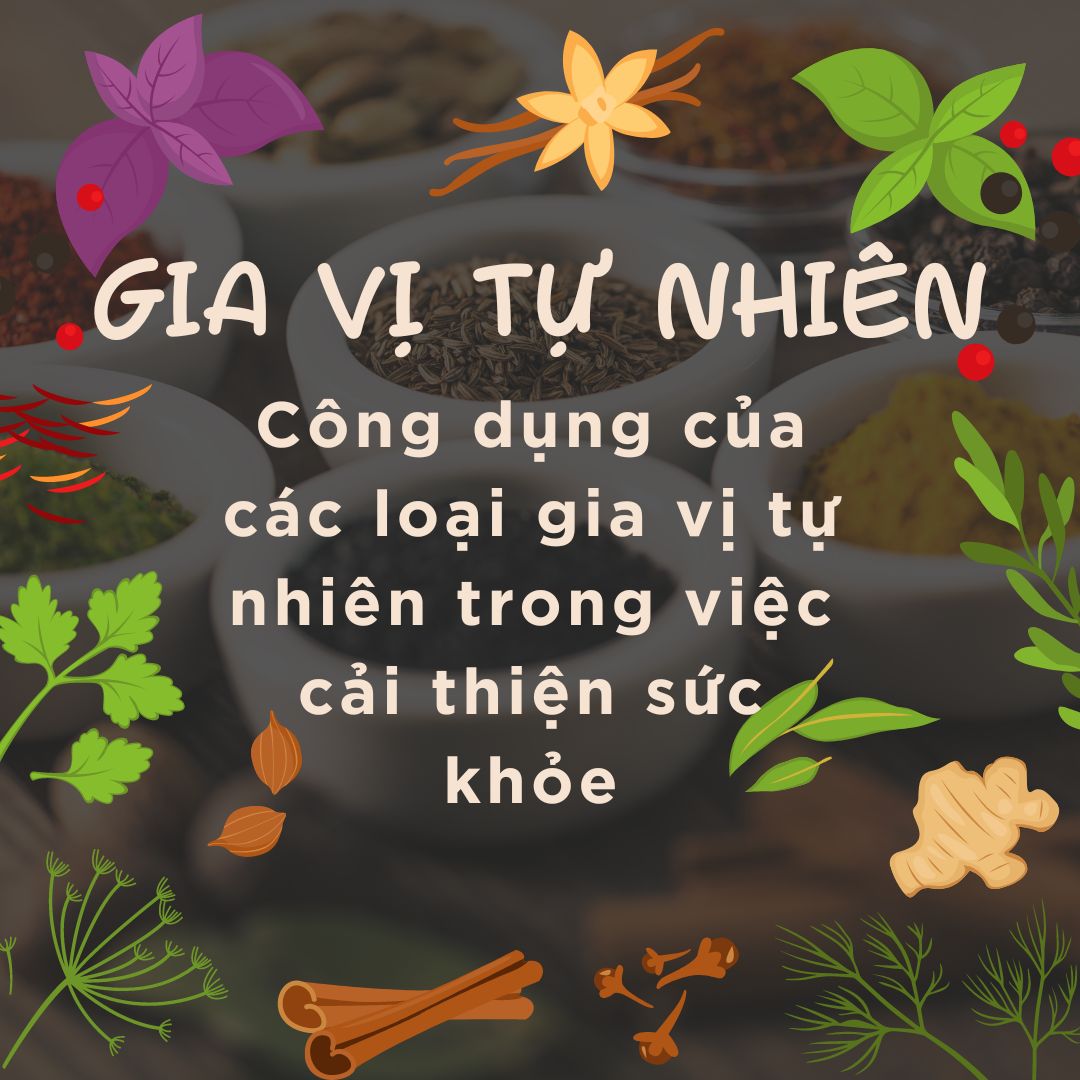 Công dụng của các loại gia vị tự nhiên trong việc cải thiện sức khỏe