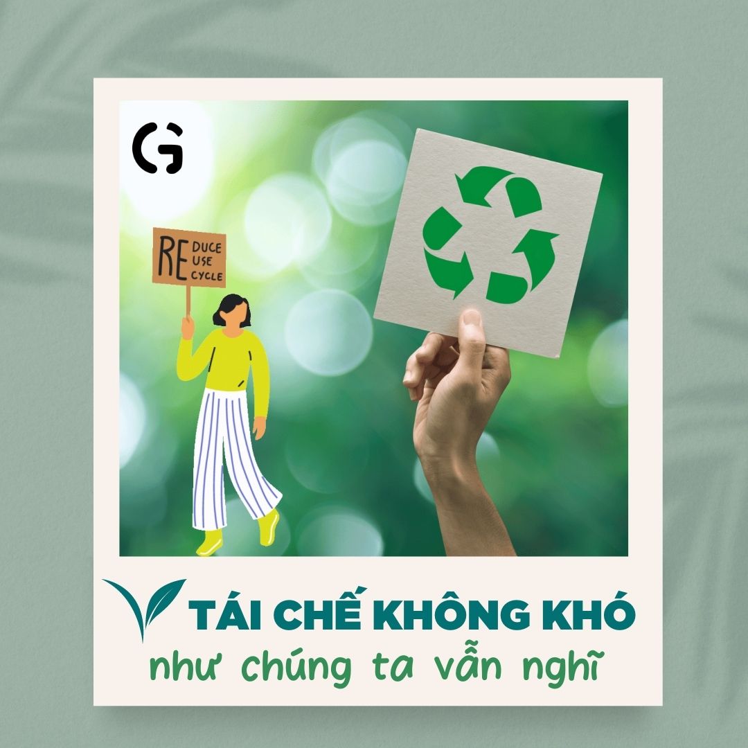 Tái chế không khó như chúng ta vẫn thường nghĩ