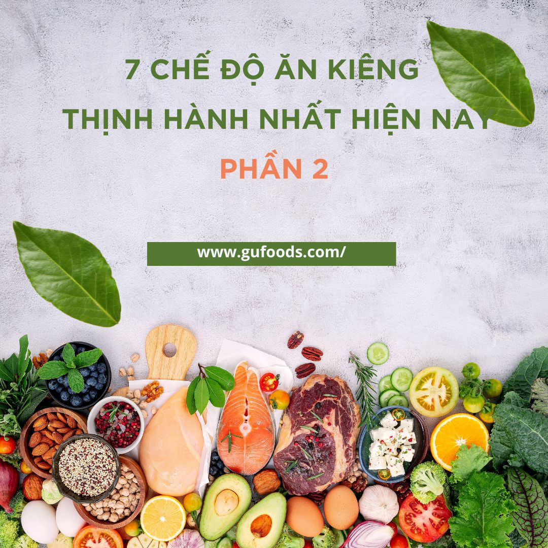 7 chế độ ăn kiêng giảm cân hiệu quả được áp dụng nhiều nhất hiện nay (phần 2)