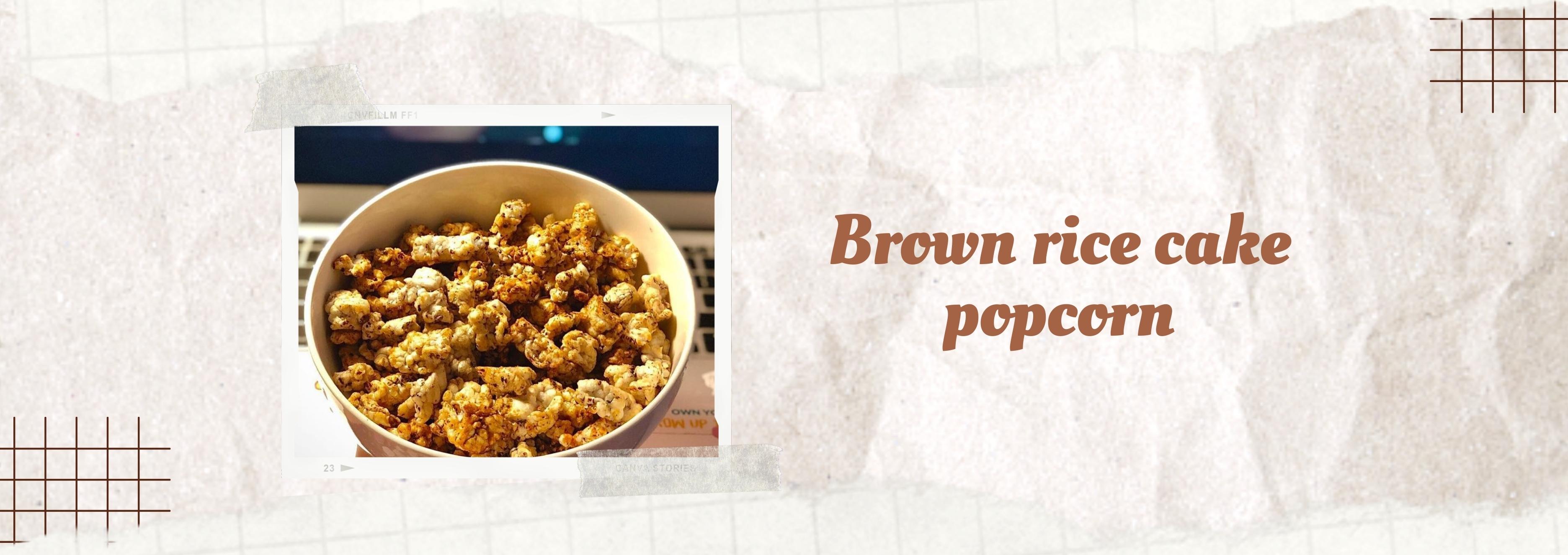 Brown rice cake popcorn - Rice cake recipes