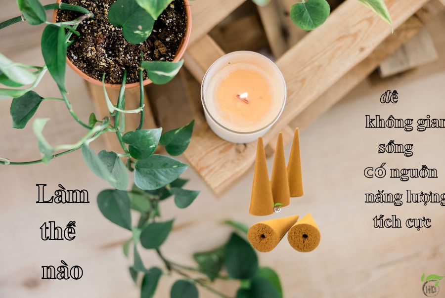 Làm thế nào để không gian sống có nguồn năng lượng tích cực?