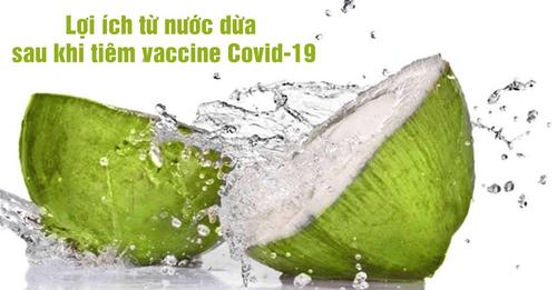 Uống gì sau khi tiêm vaccine Covid-19