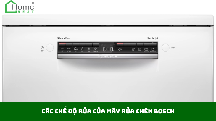 Các chế độ rửa của máy rửa chén Bosch