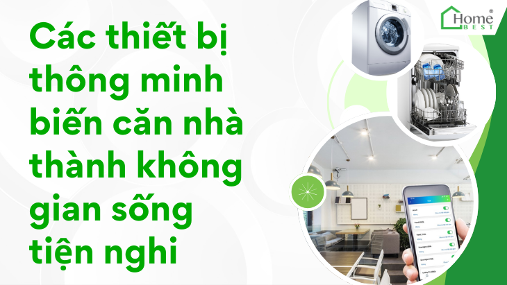 Các thiết bị thông minh biến căn nhà thành không gian sống tiện nghi