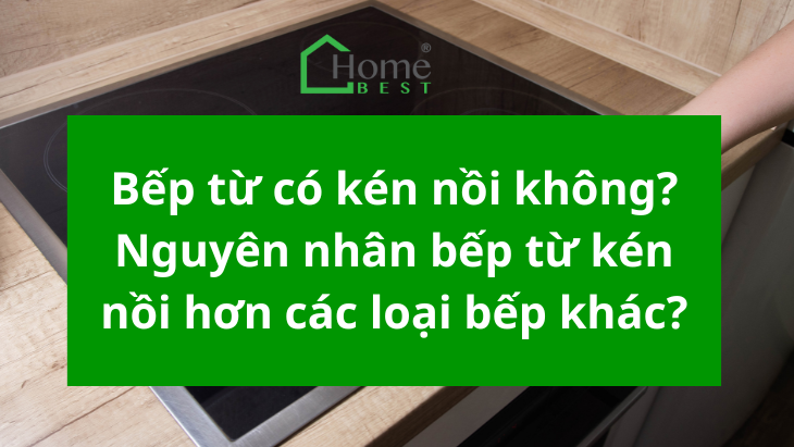 Bếp từ có kén nồi không? Nguyên nhân bếp từ kén nồi hơn các loại bếp khác?