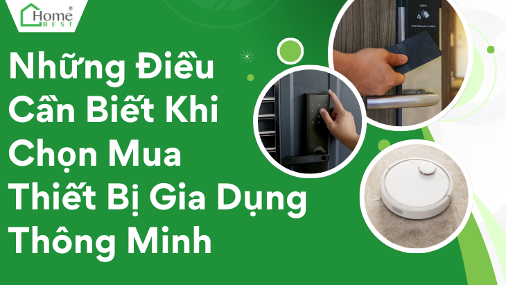 Những Điều Cần Biết Khi Chọn Mua Thiết Bị Gia Dụng Thông Minh