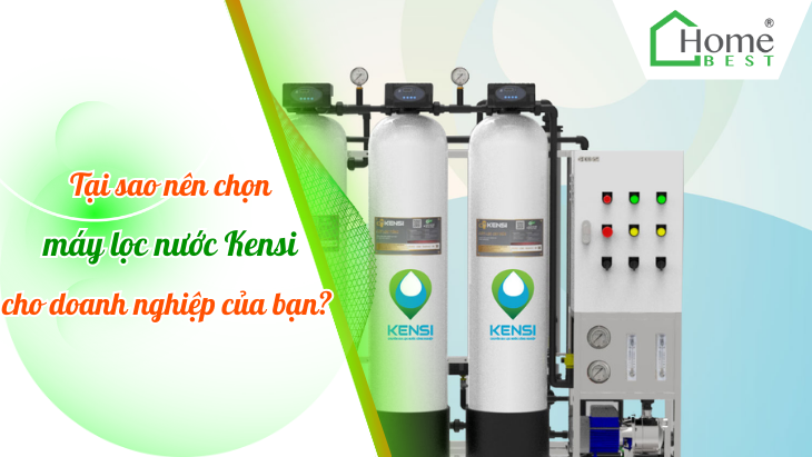 Tại sao nên chọn máy lọc nước Kensi cho doanh nghiệp của bạn?