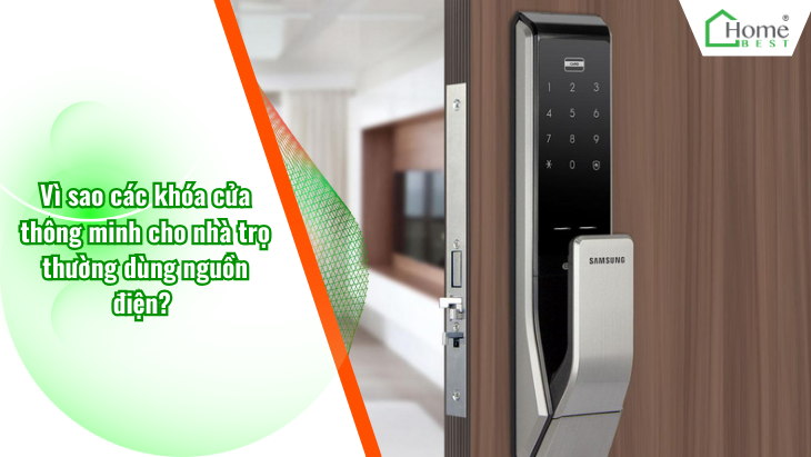 Vì sao các khóa cửa thông minh cho nhà trọ thường dùng nguồn điện?