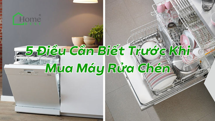 5 Điều Cần Biết Trước Khi Mua Máy Rửa Chén