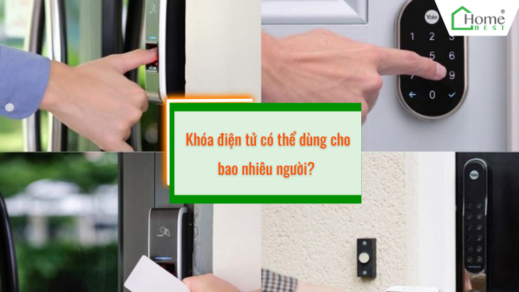 Khóa điện tử có thể dùng cho bao nhiêu người? 
