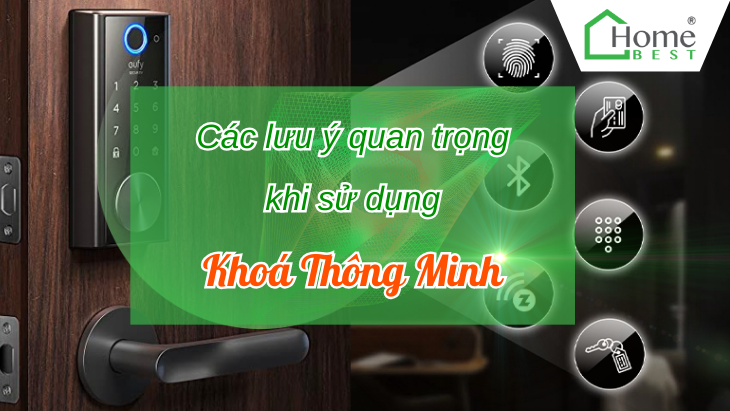 Các Lưu Ý Quan Trọng Khi Sử Dụng Khóa Thông Minh