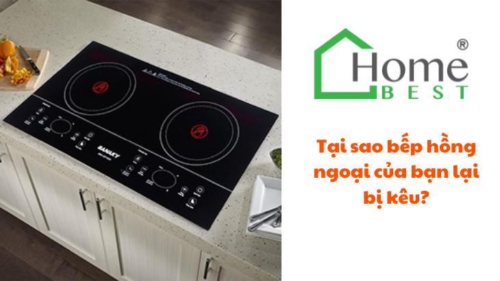 Tại sao bếp hồng ngoại của bạn lại bị kêu?