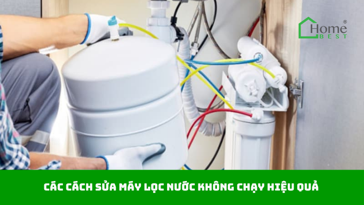 Các cách sửa máy lọc nước không chạy hiệu quả