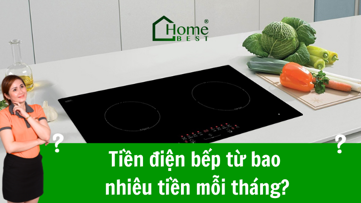 Tiền điện bếp từ bao nhiêu tiền mỗi tháng?