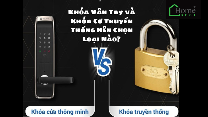 Khóa Vân Tay và Khóa Cơ Truyền Thống Nên Chọn Loại Nào?