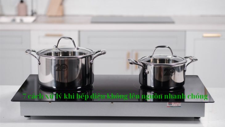 7 cách xử lý khi bếp điện không lên nguồn nhanh chóng