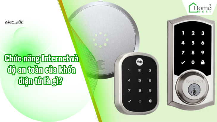 Chức năng Internet và độ an toàn của khóa điện tử là gì?